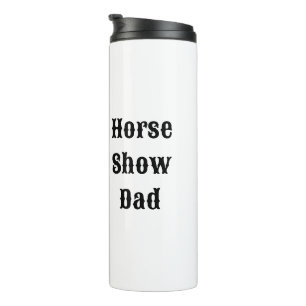 Horse Show Dad - western - Thermal Tumbler