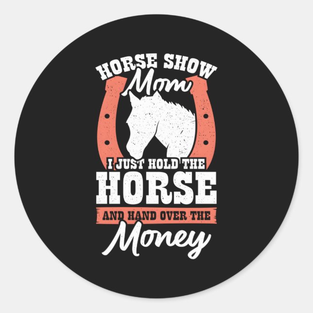 Horse Show Mum Classic Round Sticker (Front)