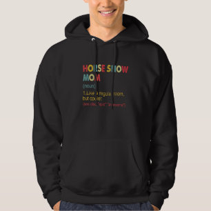 Horse Show Mum Definition Equestrian Mum For Women Hoodie