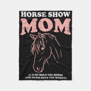 Horse Show Mum Funny Horseback Riding Equestrian W Fleece Blanket
