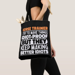 Horse Trainer I Try To Make Things Funny Sayings Tote Bag