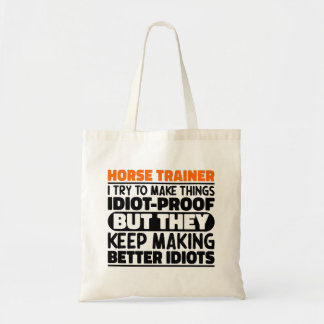 Horse Trainer I Try To Make Things Funny Sayings  Tote Bag