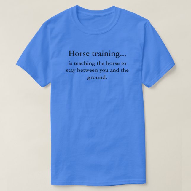 Horse training vs horsemanship T-Shirt (Design Front)