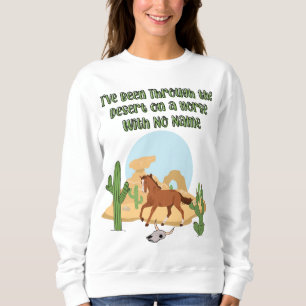 Horse With No Name Women's Sweatshirt