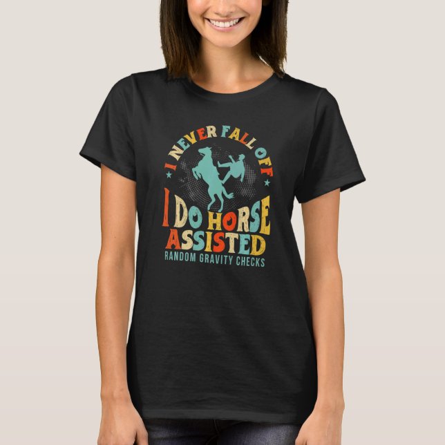 Horseback Riding Horse Assisted Gravity Checks Equ T-Shirt (Front)