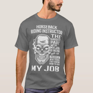 Horseback Riding Instructor The Hardest Part Gift T-Shirt