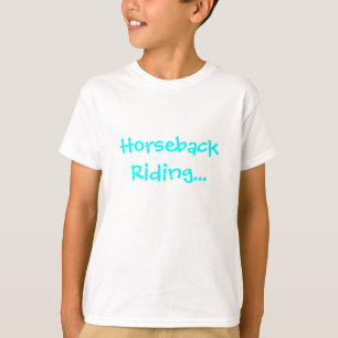 Horseback riding...it's what I live for. T-Shirt