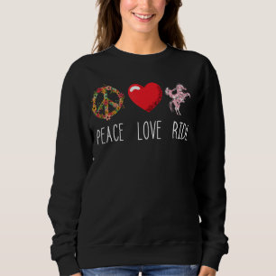 Horseback Riding Love Peace Ride Equestrian Horse Sweatshirt
