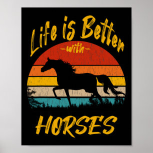 Horseback Riding Lovers Gift Life Is Better With H Poster