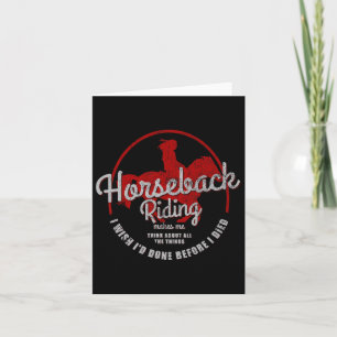 Horseback Riding Makes Me Think About All The Thin Card