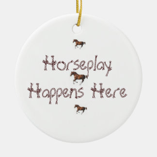 Horseplay Happens Here Ceramic Tree Decoration
