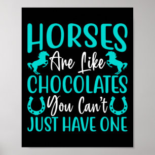 Horses Are Like Chocolates - Horse Equestrians Poster