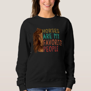Horses Are My Favourite People Horse Sweatshirt