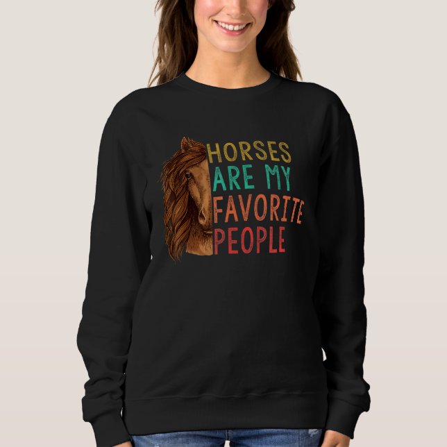 Horses Are My Favourite People Horse Sweatshirt (Front)