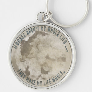 Horses Aren't My Whole Life Gifts Key Ring