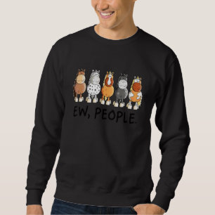 Horses Ew People Horse Animal Sweatshirt