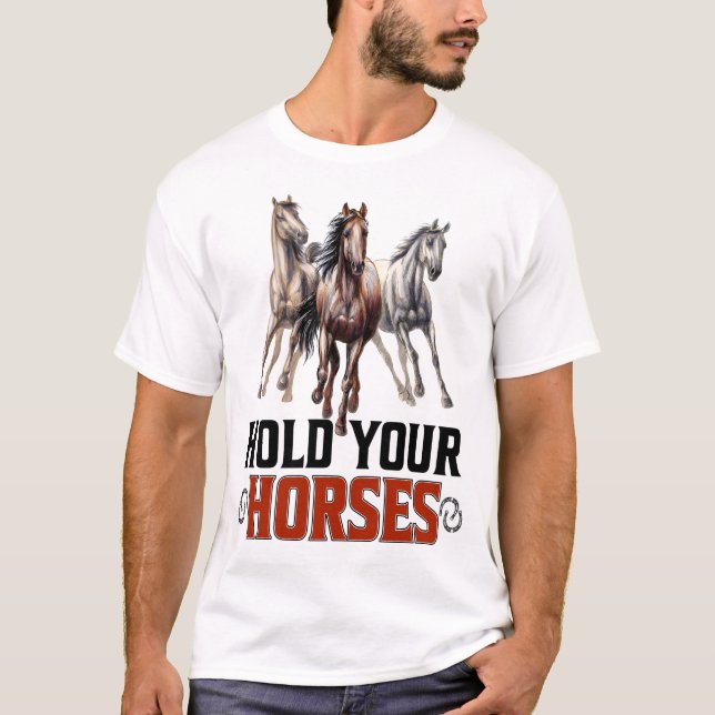 Horses, Fun Saying T-Shirt (Front)