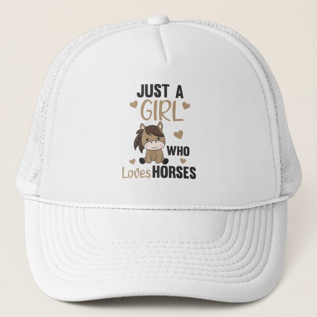 Horses Just A Girl Who Loves Horses Sweet Pony Trucker Hat (Front)
