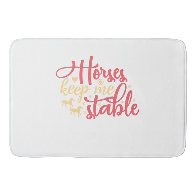 Horses Keep Me Stable Bath Mat (Front)