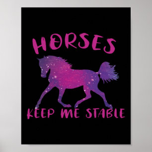 Horses Keep Me Stable Funny Horse  Poster