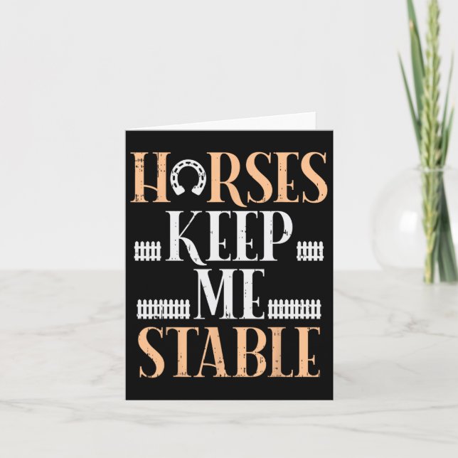 Horses Keep Me Stable Funny Horseback Riding Eques Card (Front)