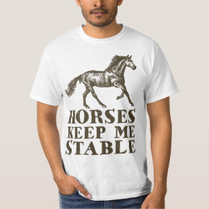 Horses Keep Me Stable Horse Riding Lover Gift  T-Shirt