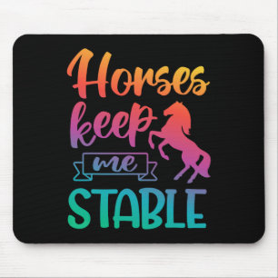 Horses Keep Me Stable Horseback Riding Girl Mouse Pad