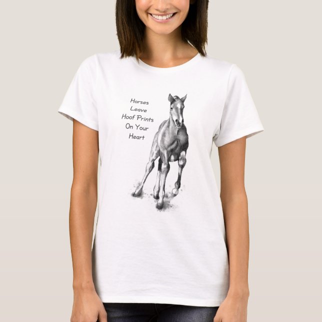 Horses Leave Hoofprints On Your Heart: Pencil Art T-Shirt (Front)