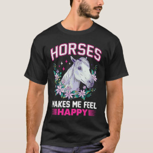 Horses Makes Me Feel Happy Flowers Power White Lip T-Shirt