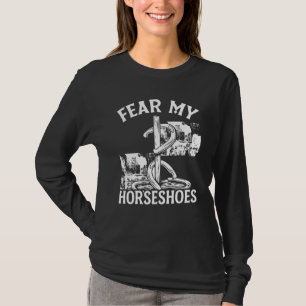 Horseshoe Pitching Game Fear my Horseshoes Tournam T-Shirt