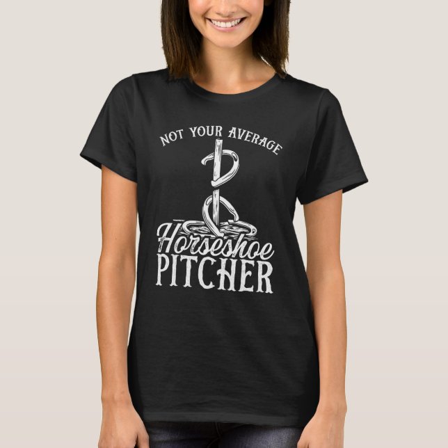 Horseshoe Pitching Game Not your average Tosser Th T-Shirt (Front)