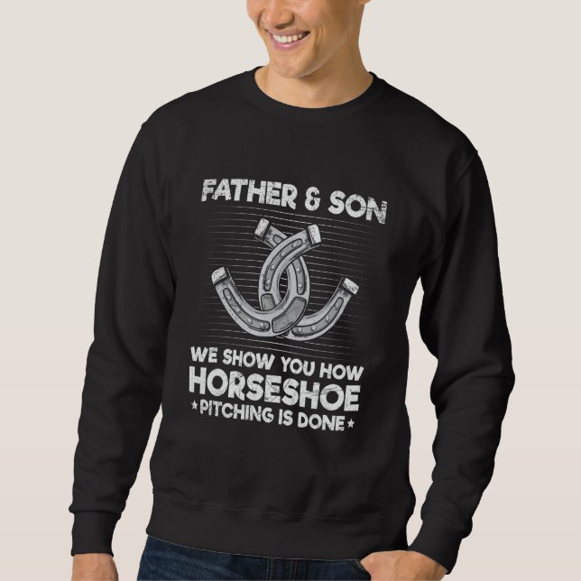 Horseshoe Pitching Quote for a Horseshoe Dad & Son Sweatshirt (Front)