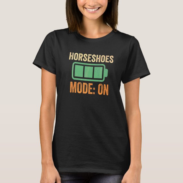 Horseshoes Mode On Battery T-Shirt (Front)