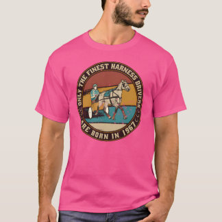 HorsesrottingDrivers born in 1967 Birthday friends T-Shirt