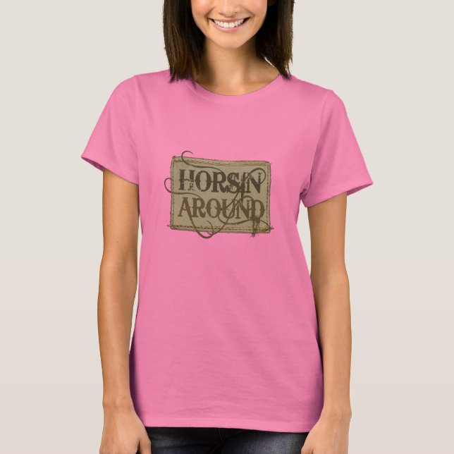 Horsin Around Western tshirt (Front)