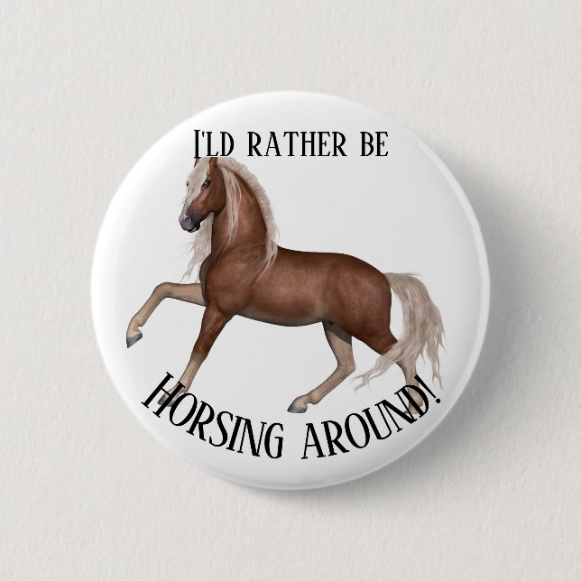 Horsing Around 6 Cm Round Badge (Front)