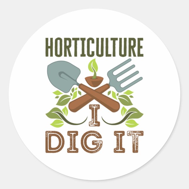Horticulture I Dig It Classic Round Sticker (Front)