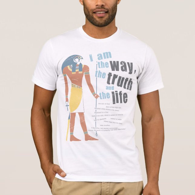Horus: The way, the truth & the life T-Shirt (Front)