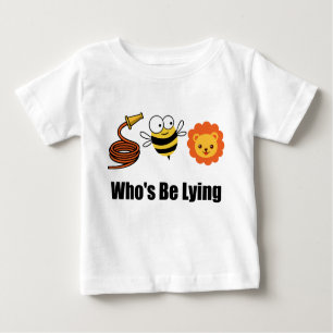 Hose Bee Lion Funny Who's Be Lying Baby T-Shirt