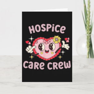 Hospice Care Crew Valentine Day Heart Flower Palli Card