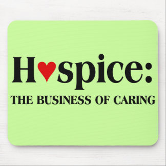 Hospice is in the business of caring for others mouse pad