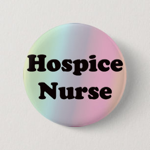 Hospice Nurse 6 Cm Round Badge