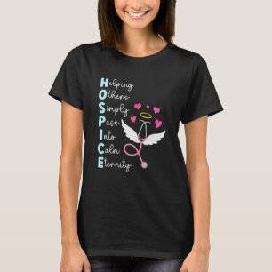 Hospice Nurse Appreciation Hospice Nursing T-Shirt