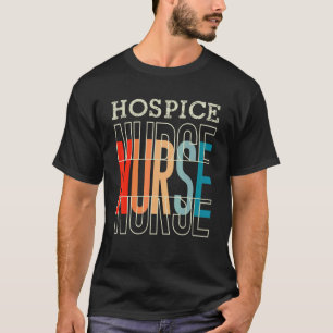 Hospice Nurse Appreciation Palliative Nurse Retro T-Shirt