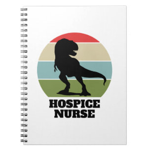 Hospice Nurse Dinosaur  Notebook