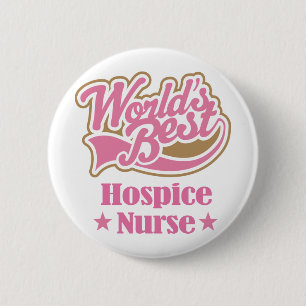 Hospice Nurse Gift (Worlds Best) 6 Cm Round Badge