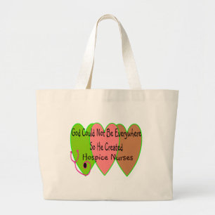 Hospice Nurse "God Could Not Be Everywhere" Large Tote Bag