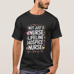 Hospice Nurse Hospice Nursing Design Palliative Nu T-Shirt