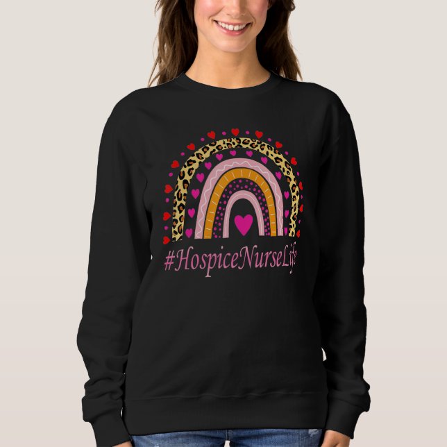 Hospice Nurse Leopard Rainbow Nurse's Week Sweatshirt (Front)