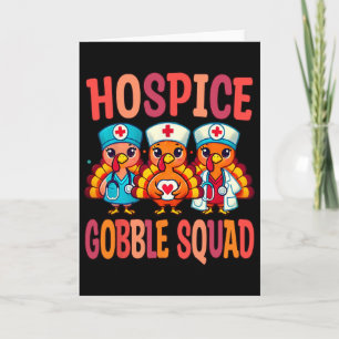 Hospice Nurse Thanksgiving Gobble Squad Fall Autum Card